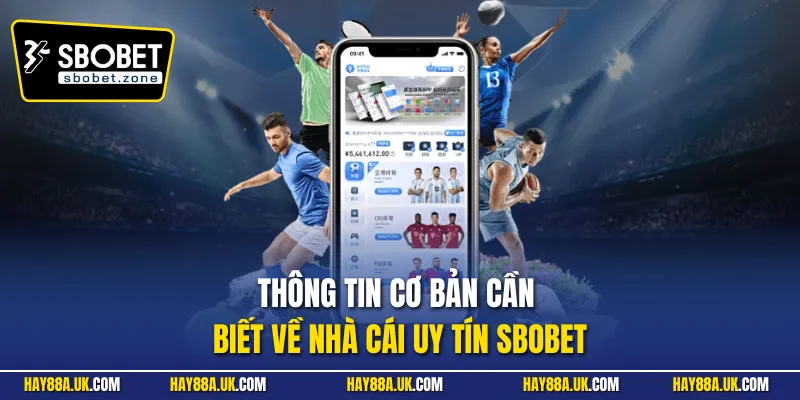 Thông tin cơ bản cần biết về nhà cái uy tín Sbobet