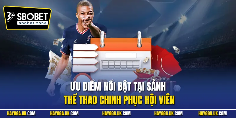 Ưu điểm nổi bật tại sảnh thể thao chinh phục hội viên